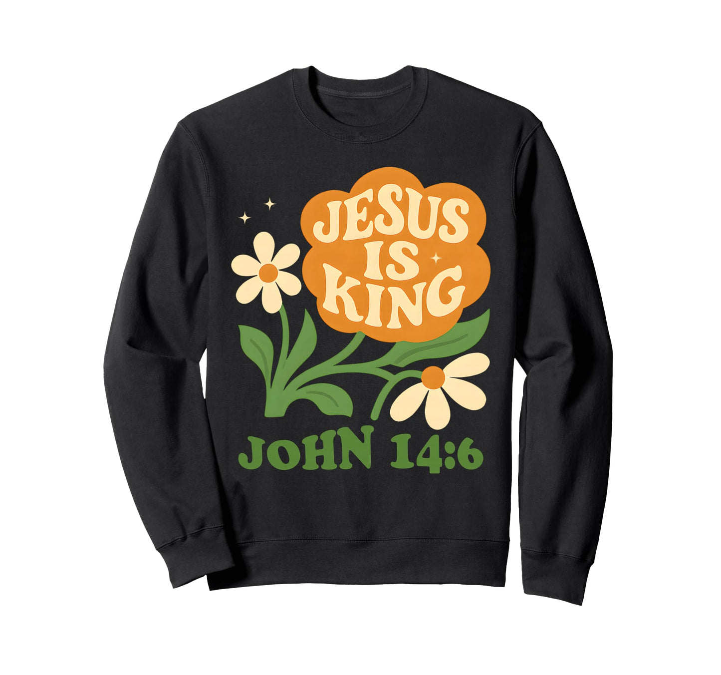Boho Christian Flower Jesus Is King Sweatshirt - Novelty Apparel Unisex - T-Shirt, Sweatshirt, Hoodie