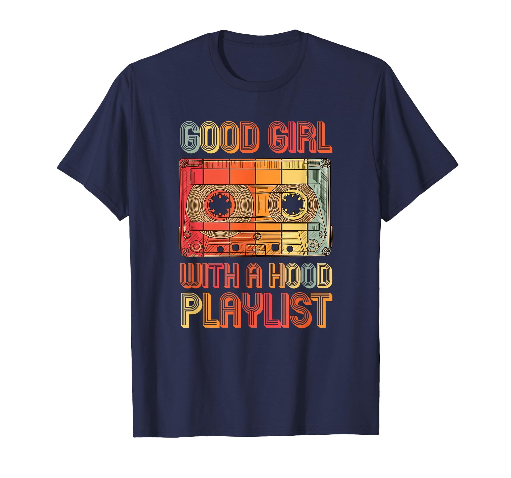 Good Hood Playlist 80S 90S Music T-Shirt - Casual Everyday Wear Men Women - T-Shirt, Sweatshirt, Hoodie