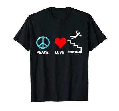 Stuntman Peace Love Stairs Falling Down T-Shirt - Graphic Print for Adults - T-Shirt, Sweatshirt, Hoodie