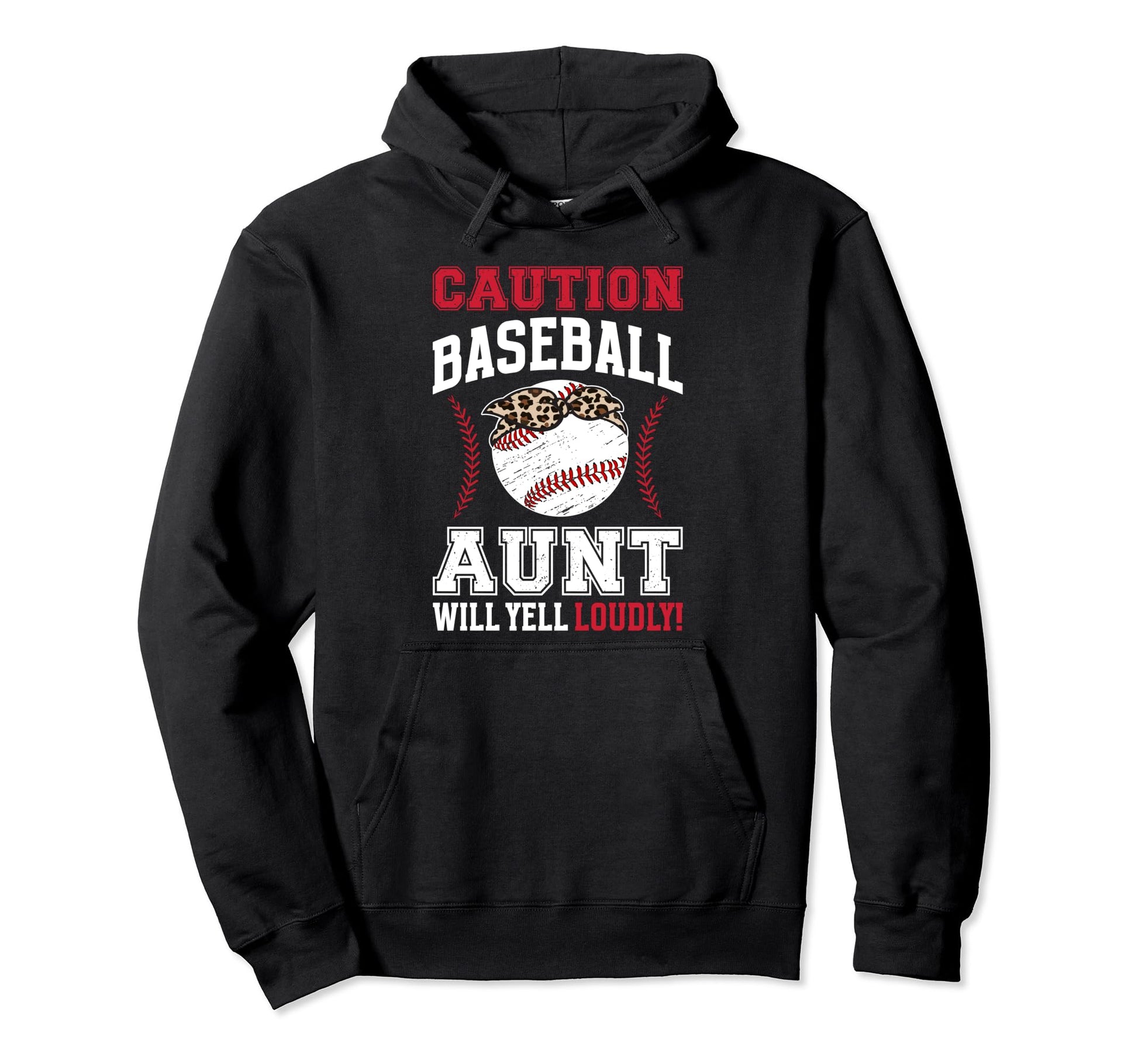 Baseball Aunt Will Yell Aunt Hoodie - Casual Everyday Wear Men Women - T-Shirt, Sweatshirt, Hoodie