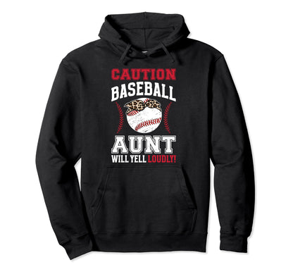Baseball Aunt Will Yell Aunt Hoodie - Casual Everyday Wear Men Women - T-Shirt, Sweatshirt, Hoodie