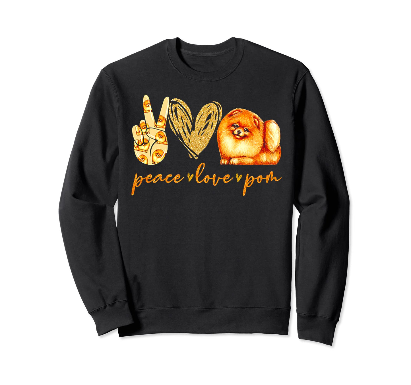 Peace Love Pomeranian Sweatshirt - Novelty Apparel for Adults - T-Shirt, Sweatshirt, Hoodie