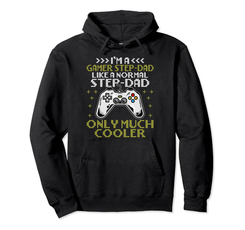 Im Gamer Step Dad Im Gamer Stepdad Hoodie - Novelty Apparel for Adults - T-Shirt, Sweatshirt, Hoodie