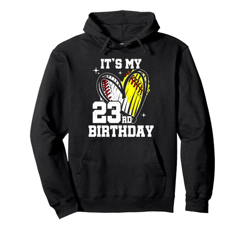 Its My 23Rd Birthday Baseball Hoodie - Fun Novelty Design for Adults - T-Shirt, Sweatshirt, Hoodie