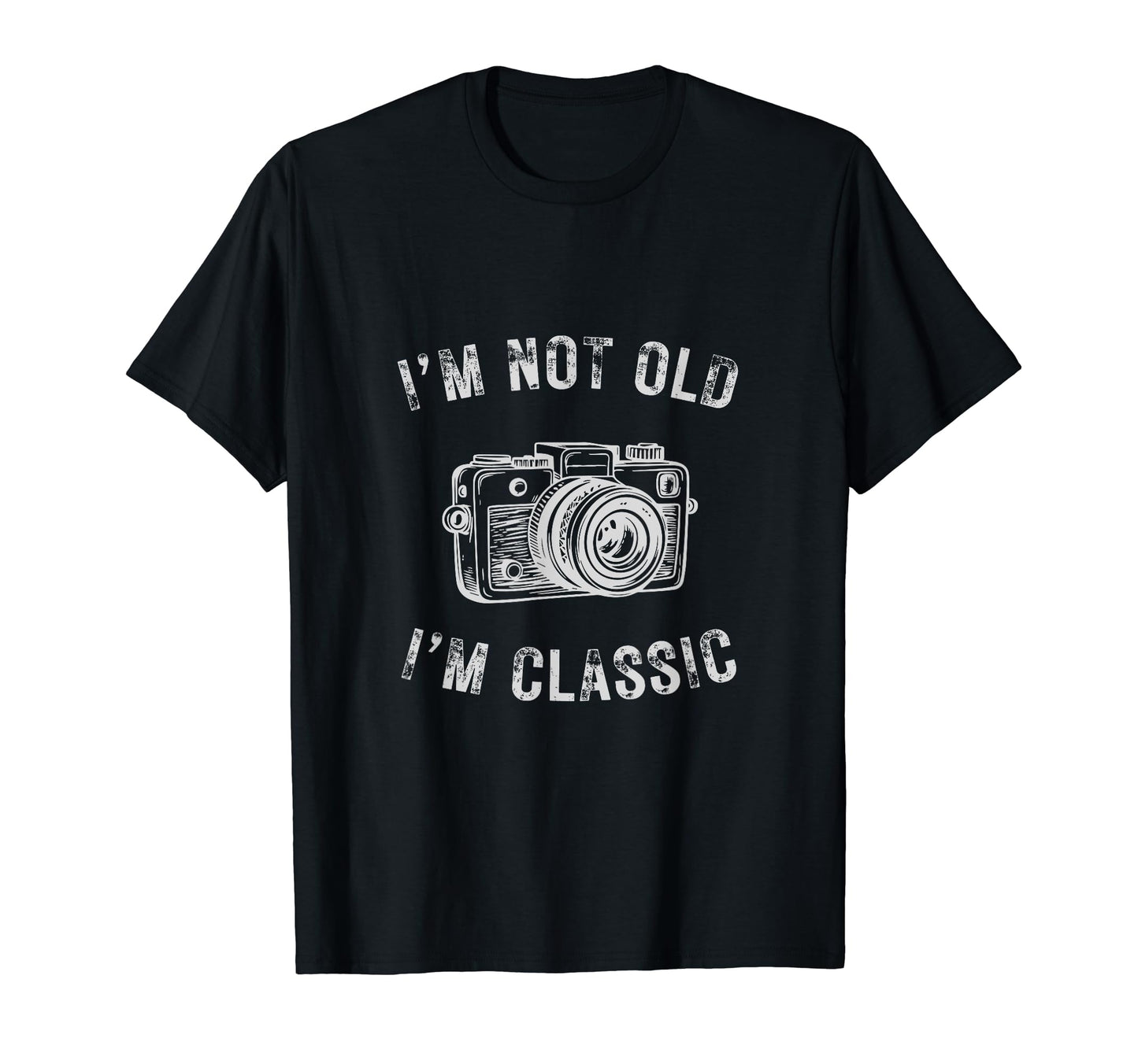 Im Not Old Im Camera Funny T-Shirt - Graphic Print for Adults - T-Shirt, Sweatshirt, Hoodie