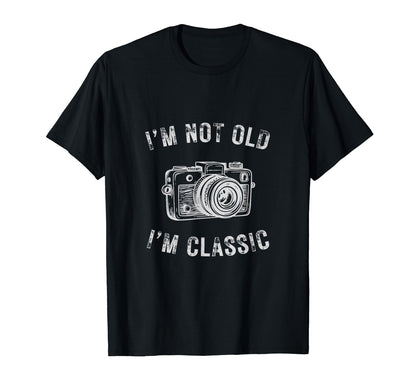 Im Not Old Im Camera Funny T-Shirt - Graphic Print for Adults - T-Shirt, Sweatshirt, Hoodie