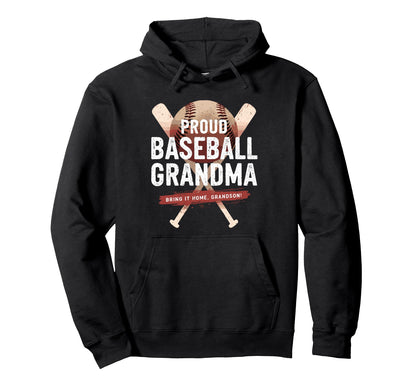 Proud Baseball Grandma Bring It Home Fun Hoodie - Graphic Print Unisex - T-Shirt, Sweatshirt, Hoodie