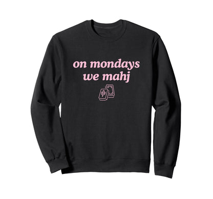 Mondays We Mahj Funny Mahjong Sweatshirt - Minimalist Print Men Women - T-Shirt, Sweatshirt, Hoodie