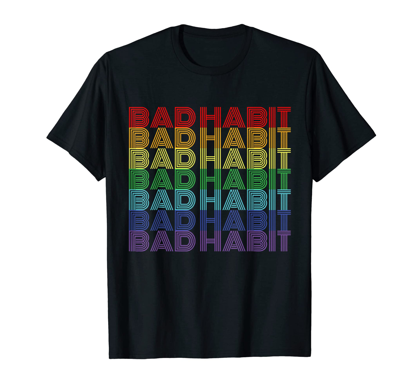 Bad Habit Rainbow Minimalist Typography T-Shirt - Streetwear Style Unisex - T-Shirt, Sweatshirt, Hoodie