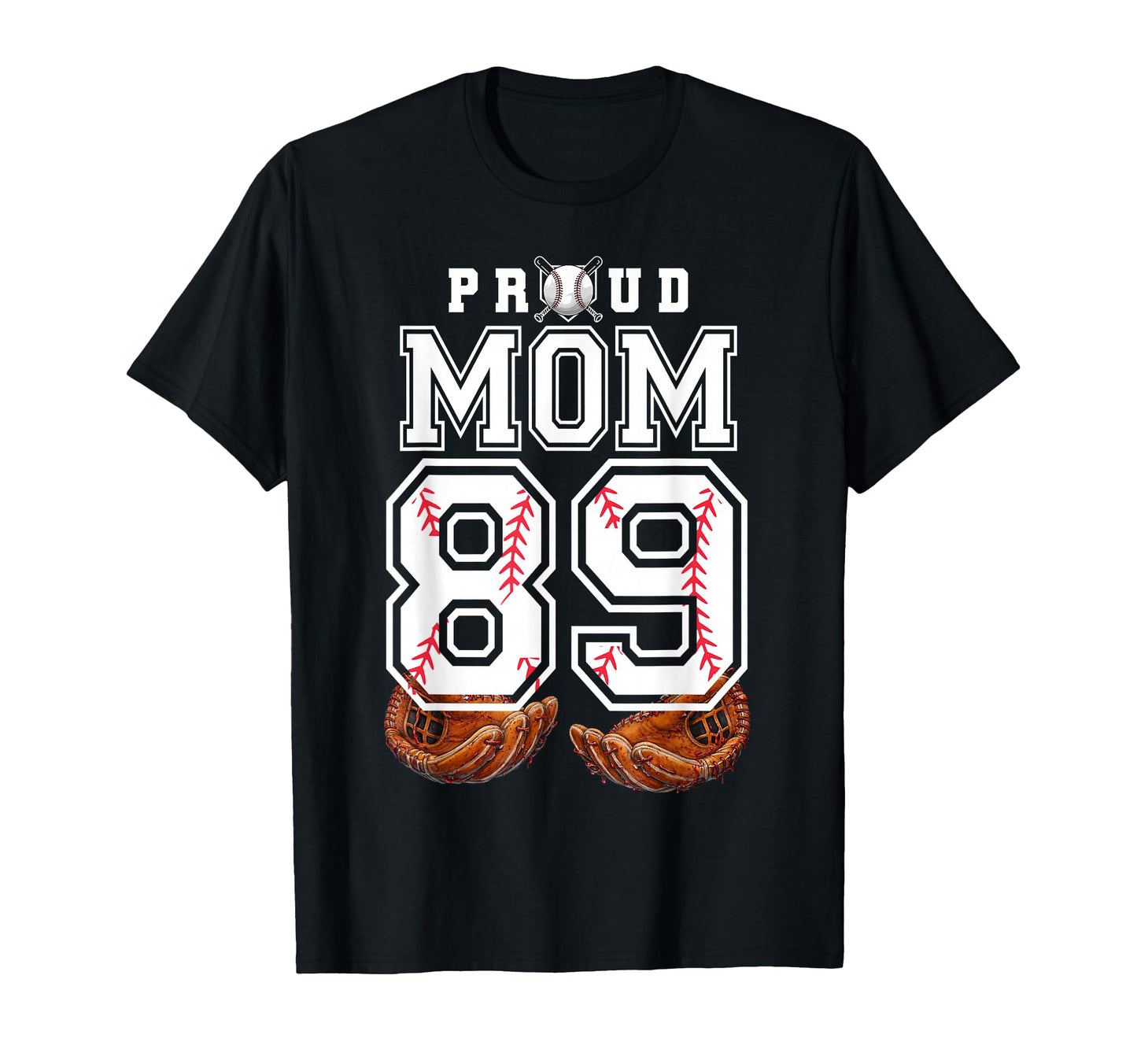 Proud Mom Baseball Player Number 89 T-Shirt - Streetwear Style for Adults - T-Shirt, Sweatshirt, Hoodie