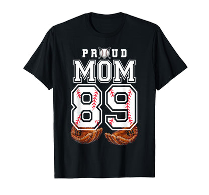 Proud Mom Baseball Player Number 89 T-Shirt - Streetwear Style for Adults - T-Shirt, Sweatshirt, Hoodie