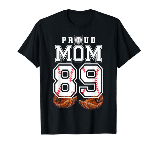 Proud Mom Baseball Player Number 89 T-Shirt - Streetwear Style for Adults - T-Shirt, Sweatshirt, Hoodie