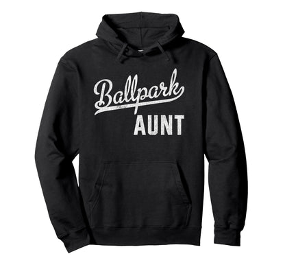 Ballpark Aunt Ballers Baseball Hoodie - Casual Everyday Wear Unisex - T-Shirt, Sweatshirt, Hoodie