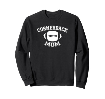 Cornerback Mom Football Parent Game Sweatshirt - Graphic Print Men Women - T-Shirt, Sweatshirt, Hoodie