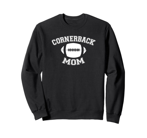 Cornerback Mom Football Parent Game Sweatshirt - Graphic Print Men Women - T-Shirt, Sweatshirt, Hoodie