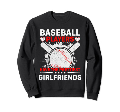 Baseball Players Have Prettiest Sweatshirt - Novelty Apparel Men Women - T-Shirt, Sweatshirt, Hoodie