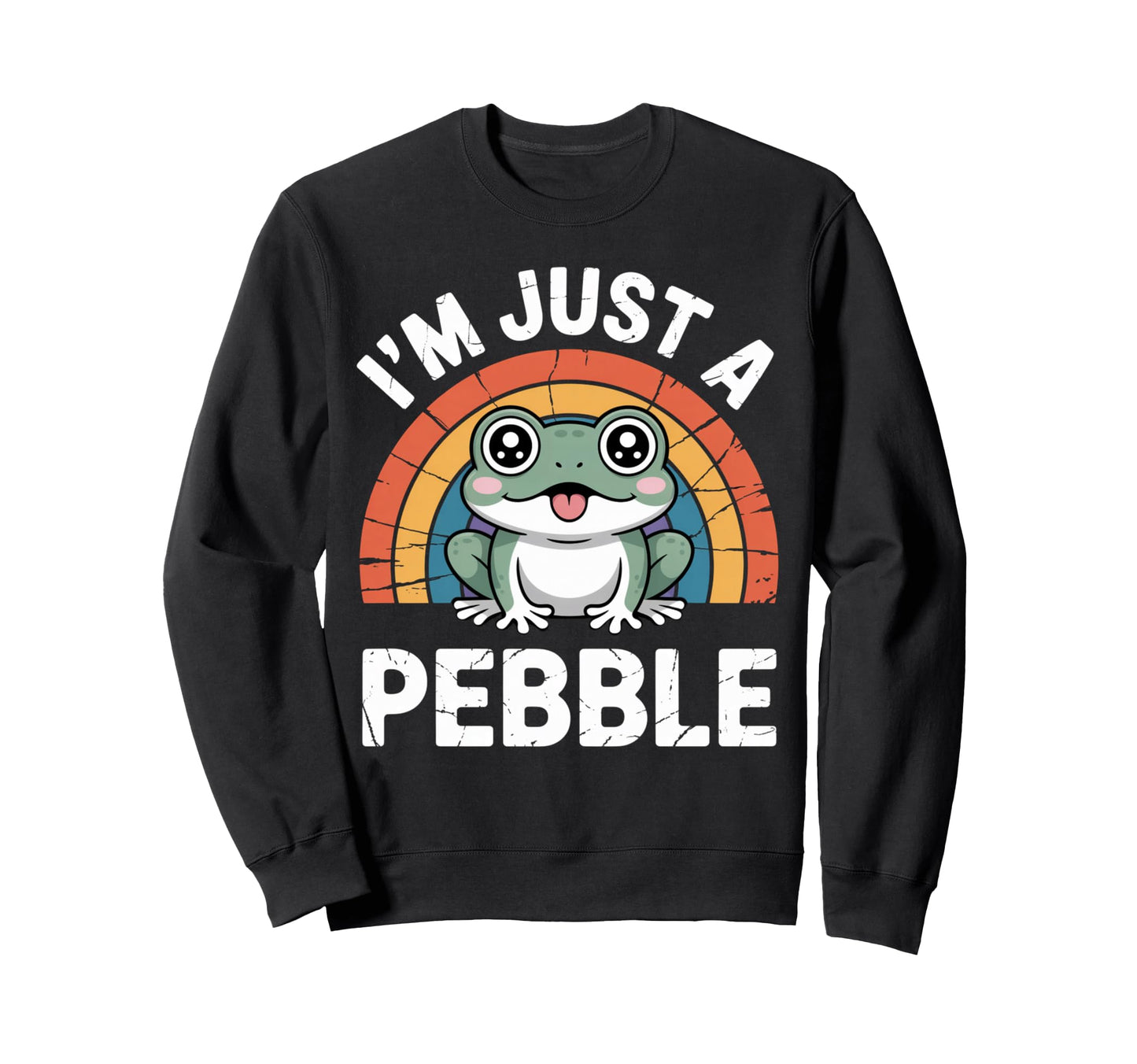 Funny Im Just Pebble Frog Funny Sweatshirt - Graphic Print Unisex - T-Shirt, Sweatshirt, Hoodie