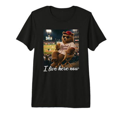 I Live Here Now Baseball Bear Mom Funny T-Shirt - Streetwear Style Unisex - T-Shirt, Sweatshirt, Hoodie