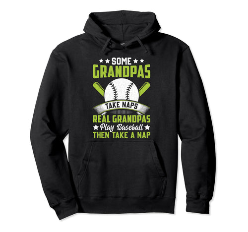 Some Grandpas Take Naps Funny Grandpa Hoodie - Custom Art Print for Adults - T-Shirt, Sweatshirt, Hoodie