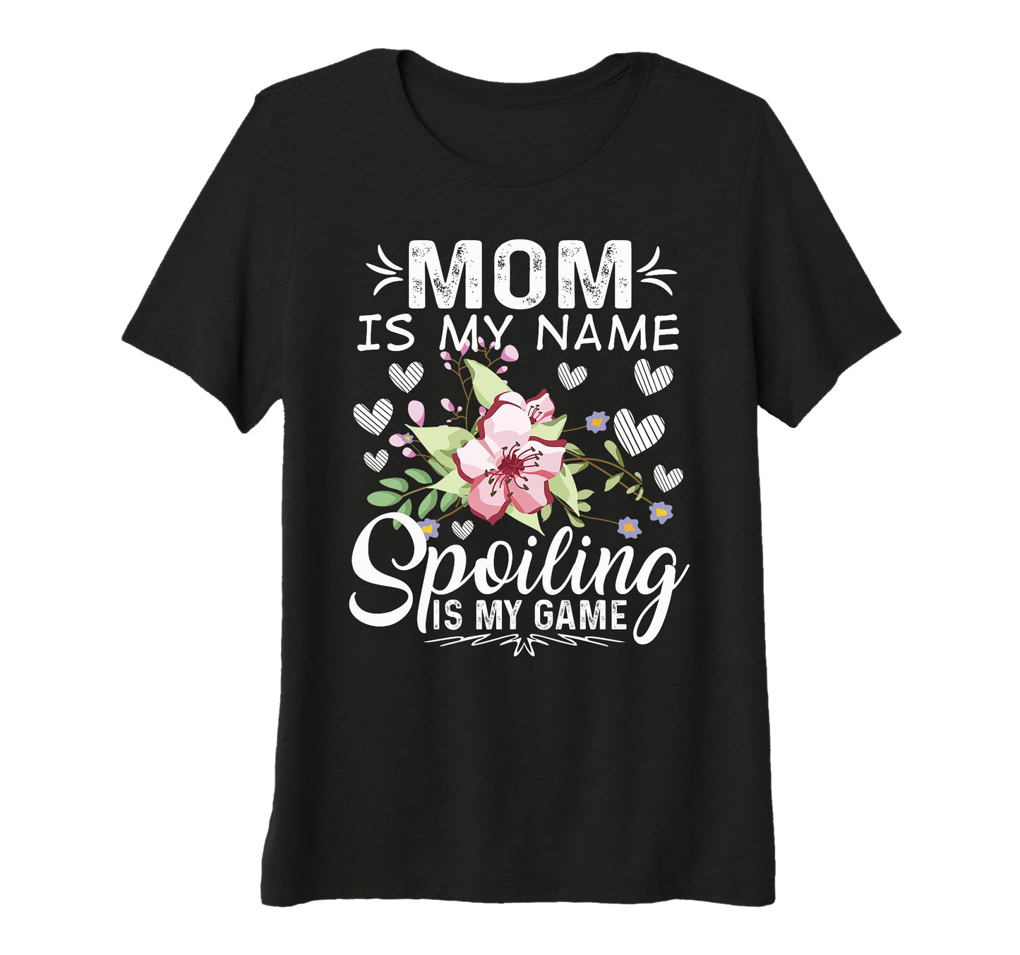 Womens Mom Is My Name Spoiling Is My T-Shirt - Graphic Print Men Women - T-Shirt, Sweatshirt, Hoodie