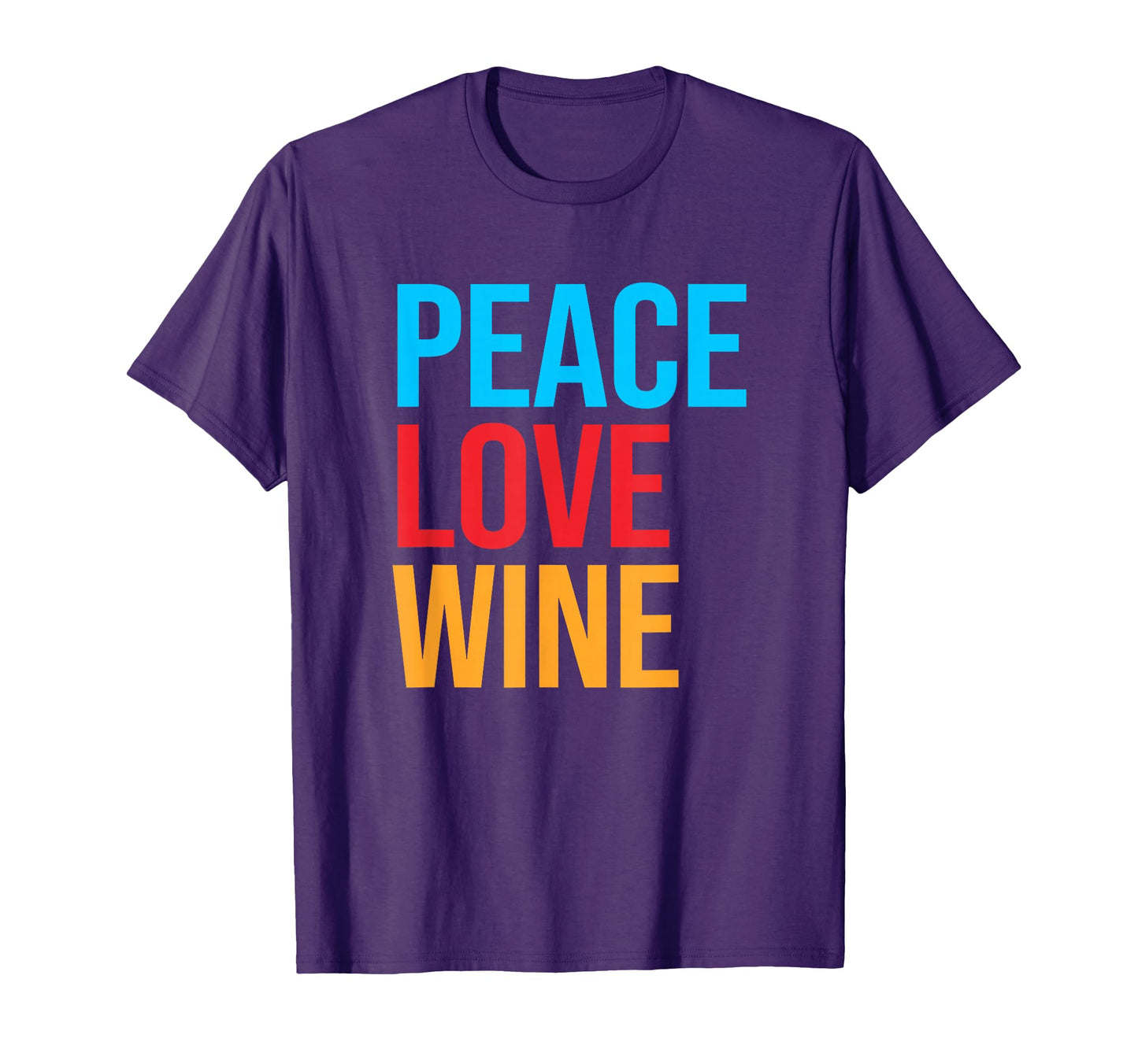 Peace Love Wine T-Shirt - Graphic Print Men Women - T-Shirt, Sweatshirt, Hoodie