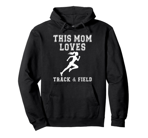 This Mom Loves Track Field Game Day Hoodie - Graphic Print for Adults - T-Shirt, Sweatshirt, Hoodie
