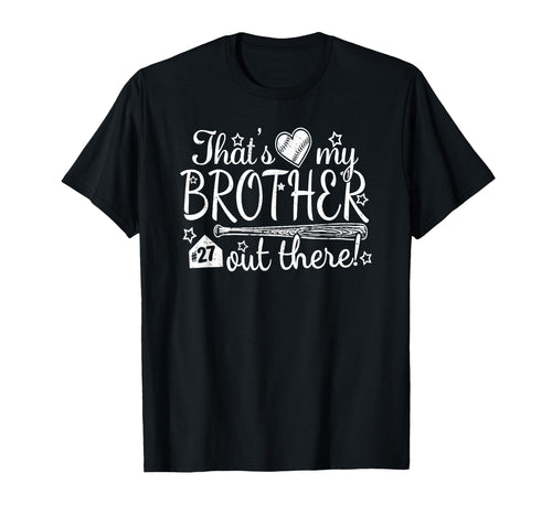 Thats My Brother Out There 27 Biggest T-Shirt - Aesthetic Graphic Unisex - T-Shirt, Sweatshirt, Hoodie