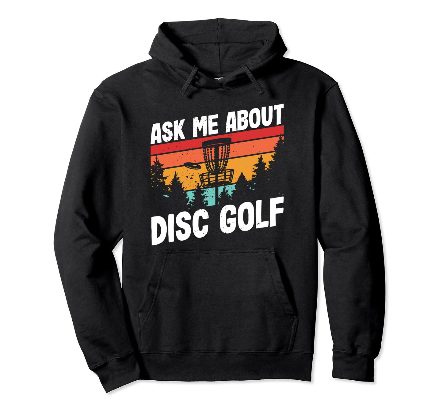 Disc Golfing Ask Me About Disc Golfer Hoodie - Aesthetic Graphic Men Women - T-Shirt, Sweatshirt, Hoodie