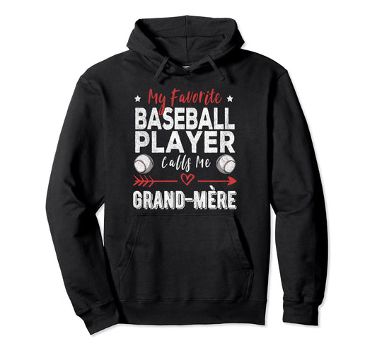 My Favorite Baseball Player Calls Me Grand Hoodie - Unique Graphic Unisex - T-Shirt, Sweatshirt, Hoodie