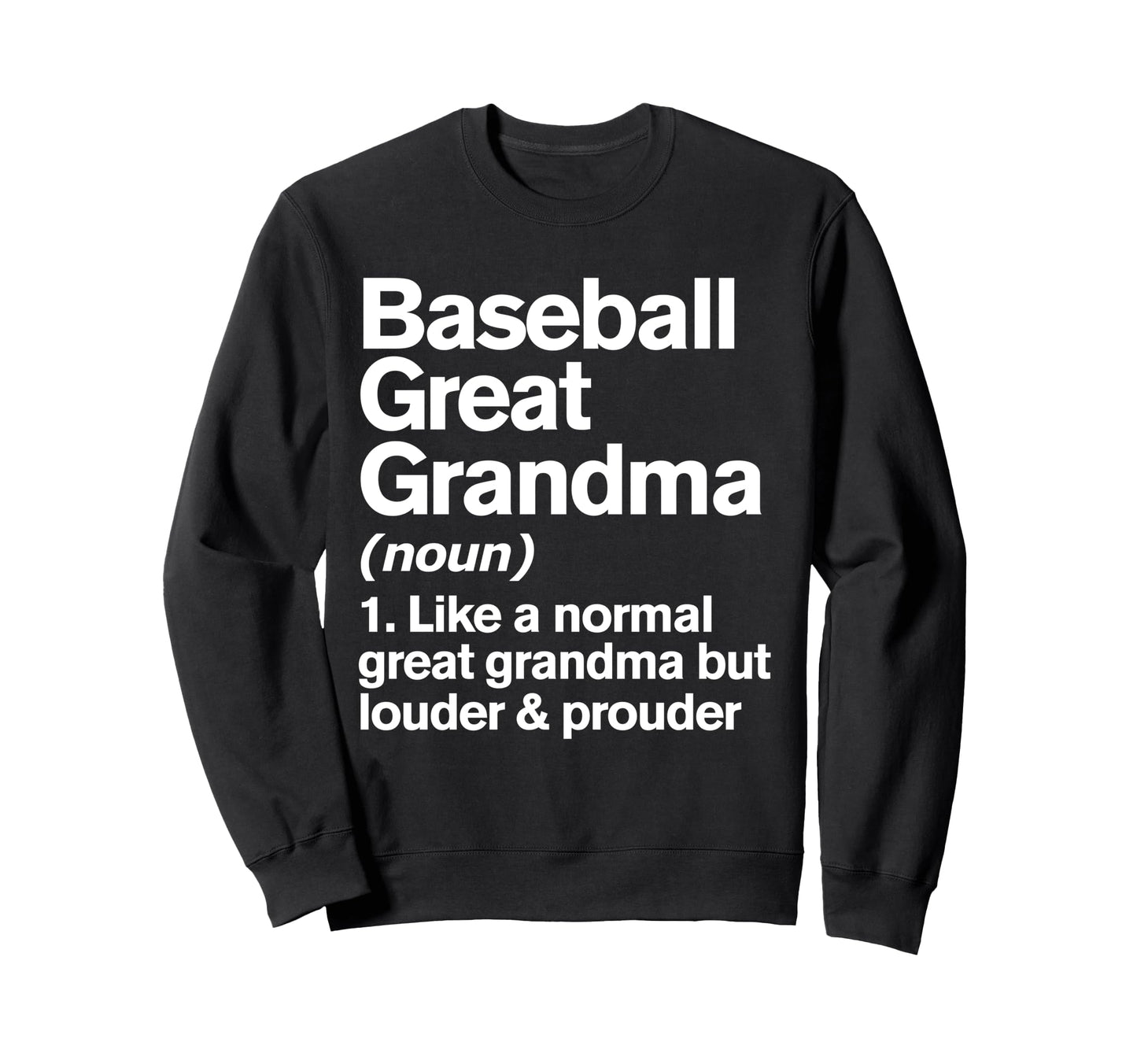 Baseball Great Grandma Louder And Sweatshirt - Unique Graphic Unisex - T-Shirt, Sweatshirt, Hoodie
