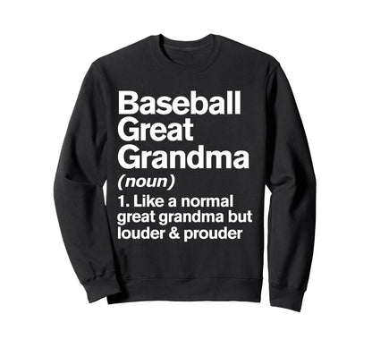 Baseball Great Grandma Louder And Sweatshirt - Unique Graphic Unisex - T-Shirt, Sweatshirt, Hoodie