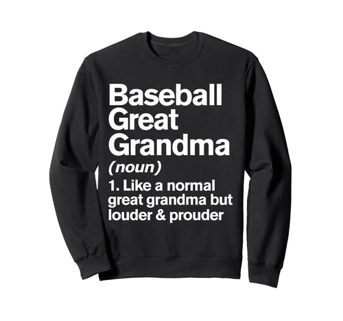 Baseball Great Grandma Louder And Sweatshirt - Unique Graphic Unisex - T-Shirt, Sweatshirt, Hoodie