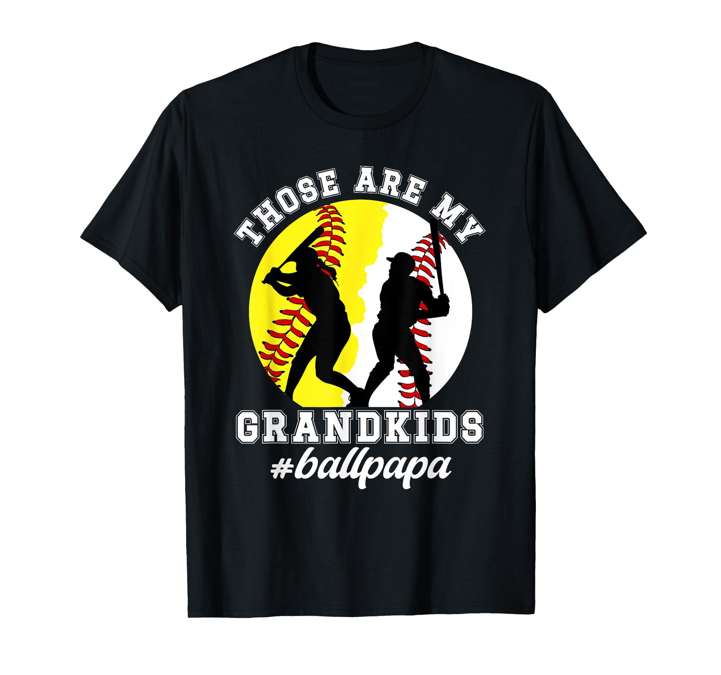 Ball Papa Proud Baseball Softball Papa T-Shirt - Graphic Print Men Women - T-Shirt, Sweatshirt, Hoodie