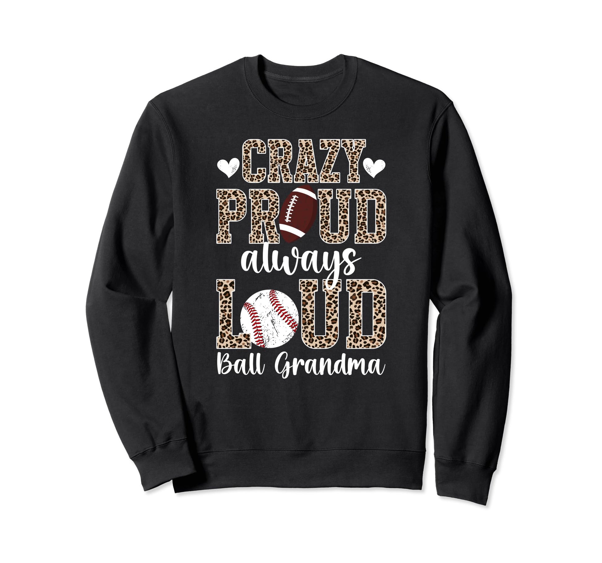 Crazy Proud Ball Grandma Football Sweatshirt - Unique Graphic Men Women - T-Shirt, Sweatshirt, Hoodie