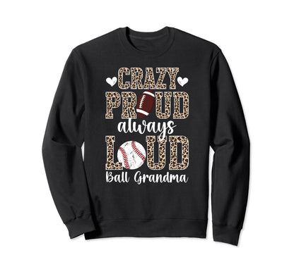 Crazy Proud Ball Grandma Football Sweatshirt - Unique Graphic Men Women - T-Shirt, Sweatshirt, Hoodie