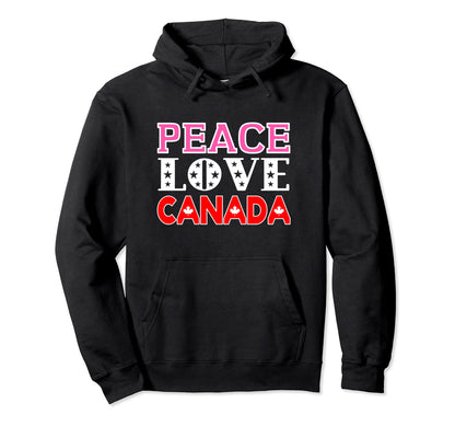 Peace Love Canada Hoodie - Aesthetic Graphic Men Women - T-Shirt, Sweatshirt, Hoodie