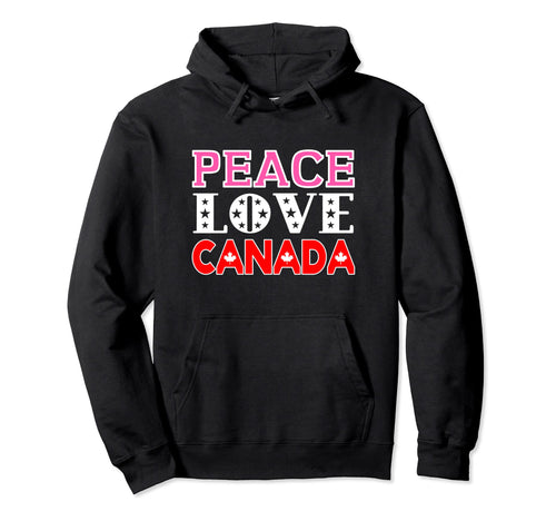 Peace Love Canada Hoodie - Aesthetic Graphic Men Women - T-Shirt, Sweatshirt, Hoodie