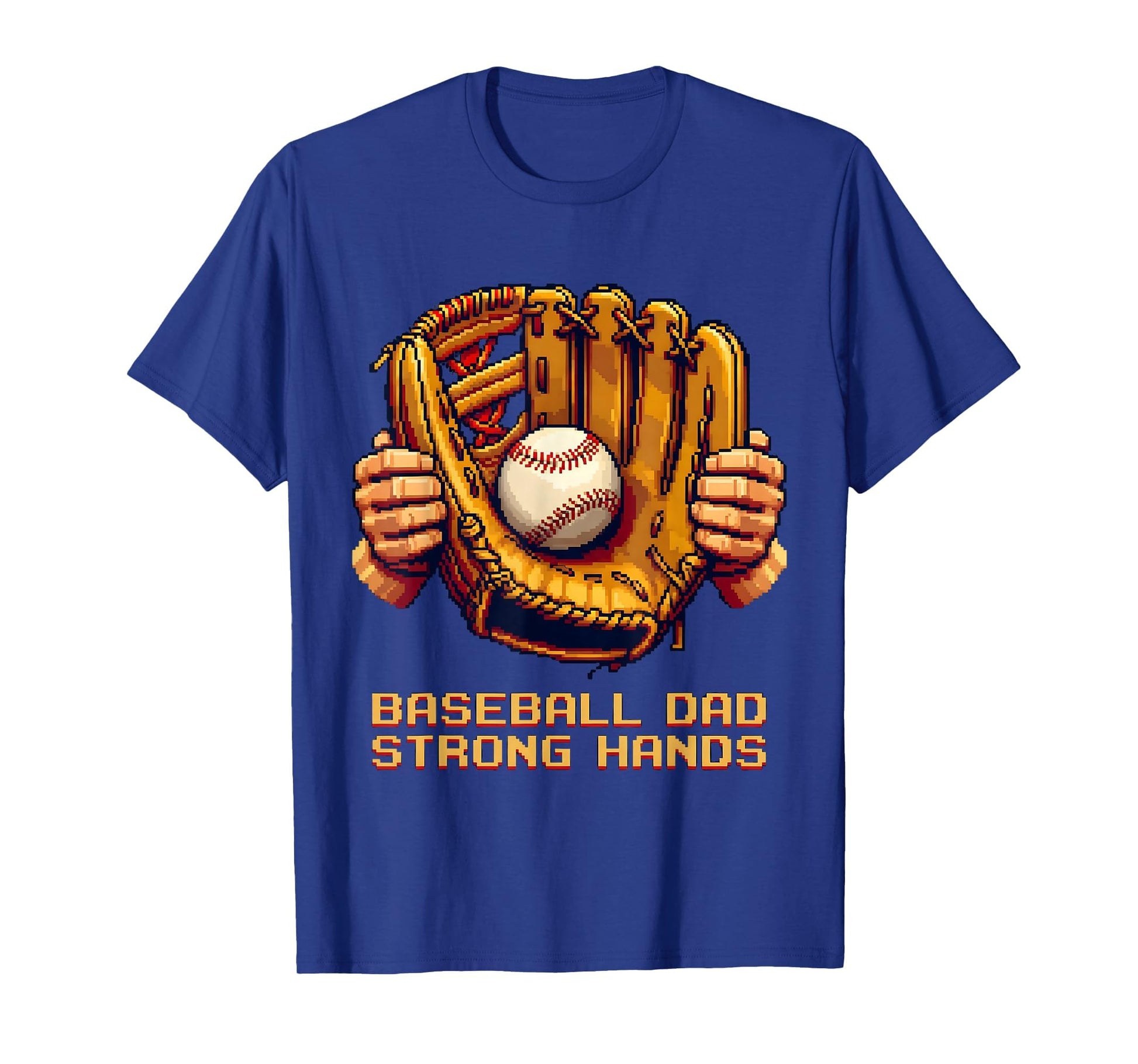 Baseball Dad Strong Hands Bold T-Shirt - Casual Everyday Wear for Adults - T-Shirt, Sweatshirt, Hoodie