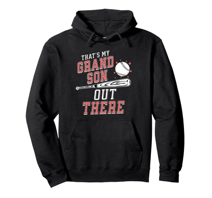 Thats My Grandson Out There Funny Hoodie - Novelty Apparel Men Women - T-Shirt, Sweatshirt, Hoodie
