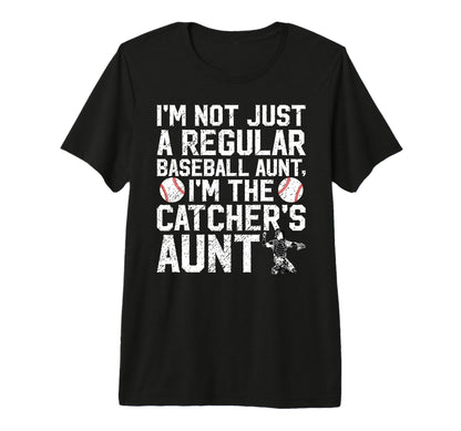 Im Baseball Catcher Aunt Baseball T-Shirt - Casual Everyday Wear Men Women - T-Shirt, Sweatshirt, Hoodie