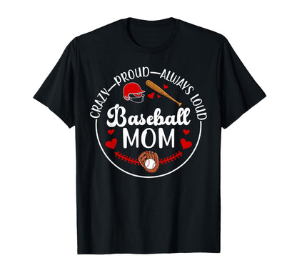 Crazy Proud Baseball Mom Baseball T-Shirt - Trendy Graphic for Adults - T-Shirt, Sweatshirt, Hoodie