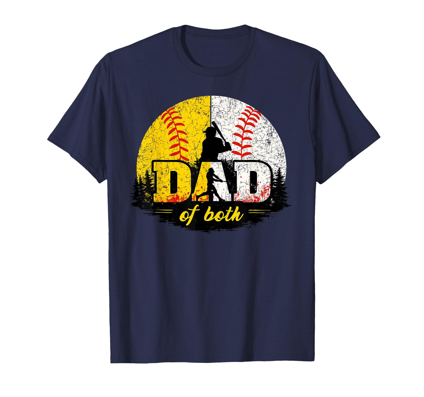Dad Both Baseball And Softball Baseball T-Shirt - Unique Graphic Unisex - T-Shirt, Sweatshirt, Hoodie