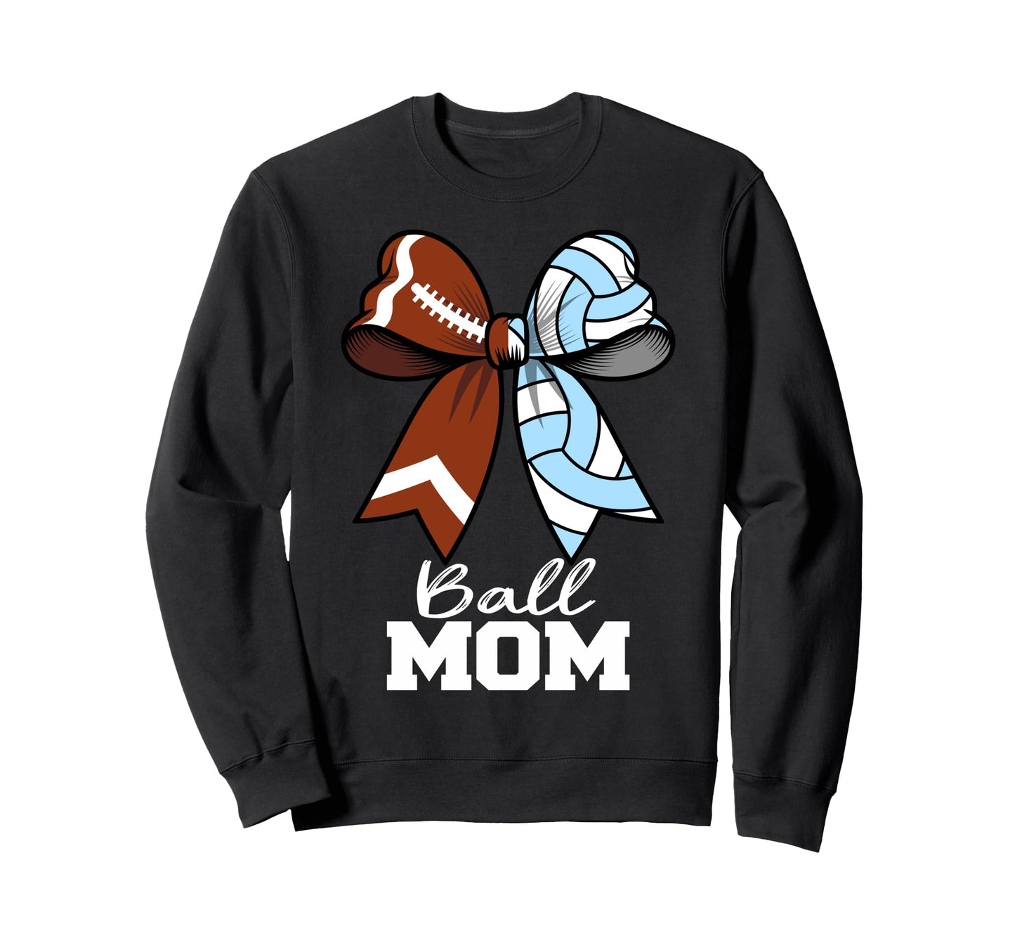 Ball Mom Football Volleyball Mom Sweatshirt - Fun Novelty Design Unisex - T-Shirt, Sweatshirt, Hoodie