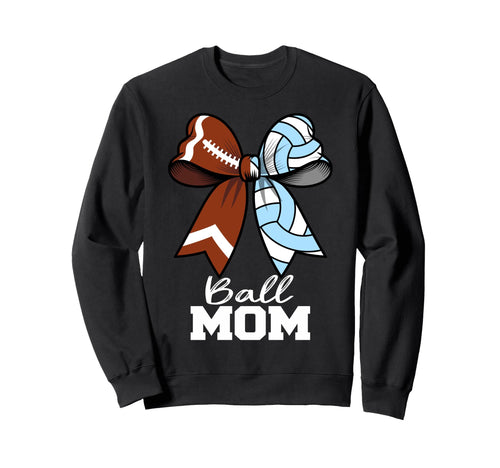 Ball Mom Football Volleyball Mom Sweatshirt - Fun Novelty Design Unisex - T-Shirt, Sweatshirt, Hoodie