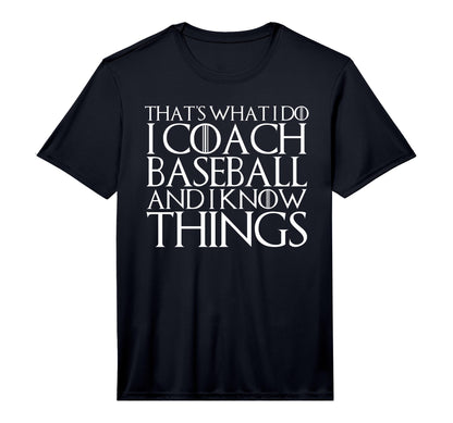 Thats What I Do I Coach Baseball T-Shirt - Fun Novelty Design for Adults - T-Shirt, Sweatshirt, Hoodie