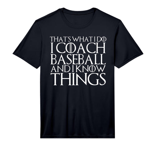 Thats What I Do I Coach Baseball T-Shirt - Fun Novelty Design for Adults - T-Shirt, Sweatshirt, Hoodie