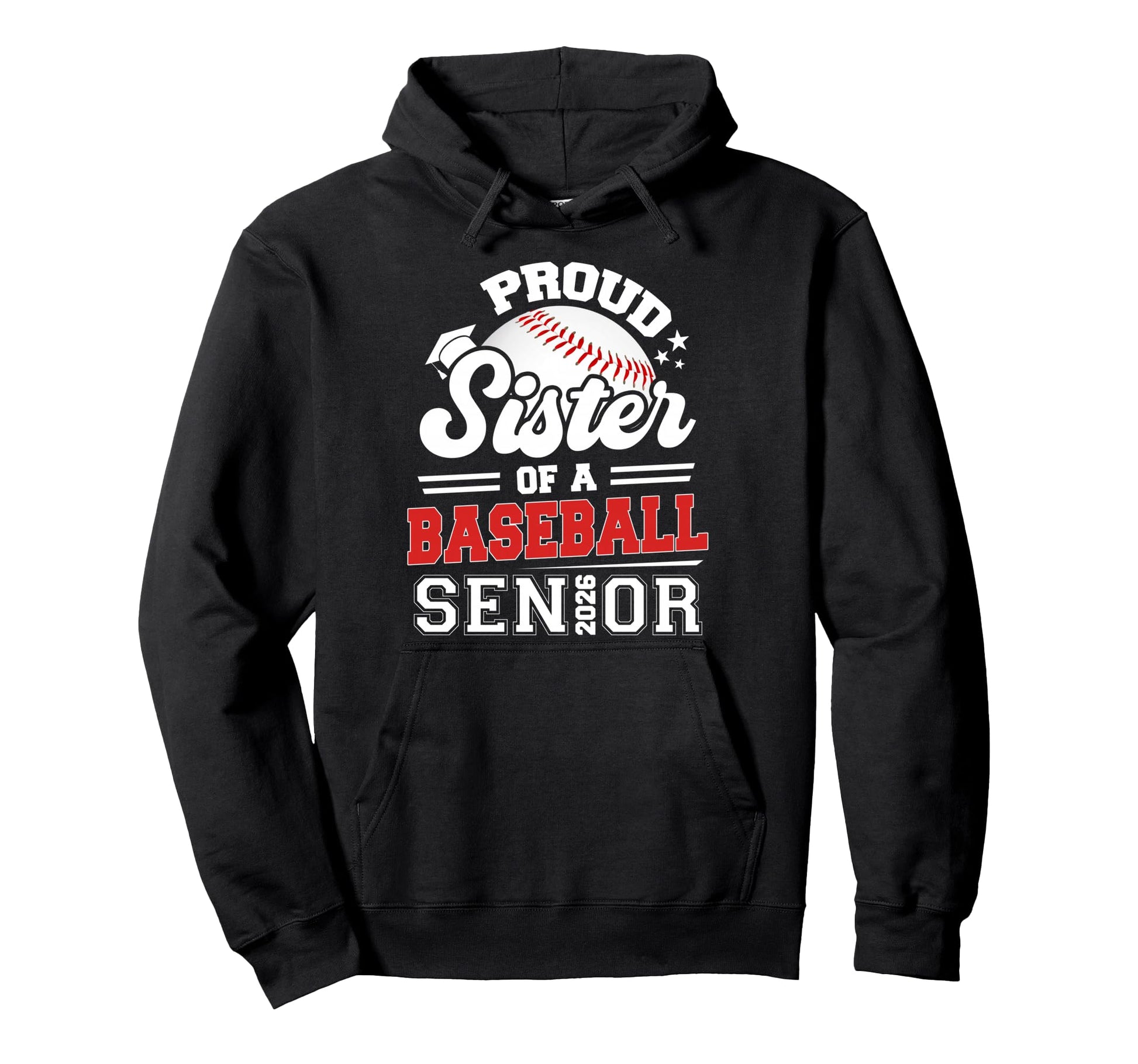 Proud Sister Baseball Senior Class 2026 Hoodie - Custom Art Print Unisex - T-Shirt, Sweatshirt, Hoodie