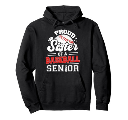 Proud Sister Baseball Senior Class 2026 Hoodie - Custom Art Print Unisex - T-Shirt, Sweatshirt, Hoodie