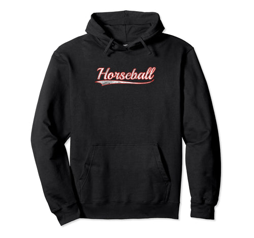 Horseball Varsity Distressed Throwback Hoodie - Casual Everyday Wear Unisex - T-Shirt, Sweatshirt, Hoodie