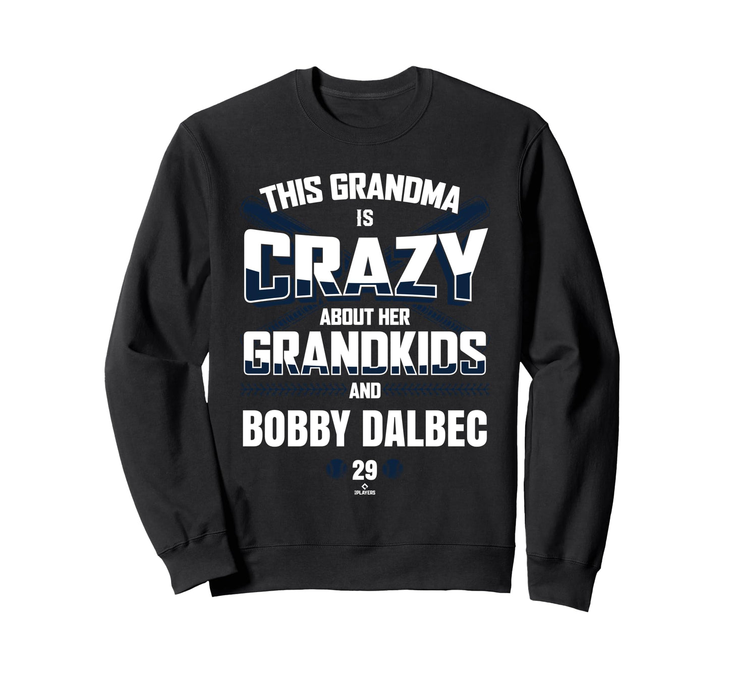 Grandma Crazy Bobby Dalbec Sweatshirt - Fun Novelty Design for Adults - T-Shirt, Sweatshirt, Hoodie
